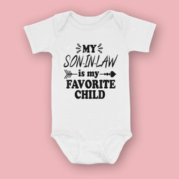 My son-in-law is my favorite child Baby & Infant Bodysuits-Baby Onesie-White