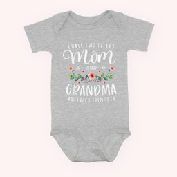 I Have Two Titles Mom And Grandma I Rock Them Both Floral Baby & Infant Bodysuits-Baby Onesie-Hearther