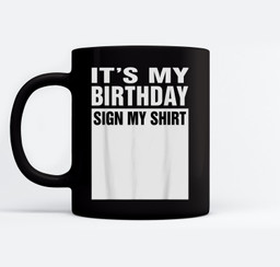 It's My Birthday Sign My Funny Gifts Mugs-Ceramic Mug-Black