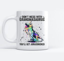 Don't Mess With Grandmasaurus You'll Get Jurasskicked Funny Mugs-Ceramic Mug-White