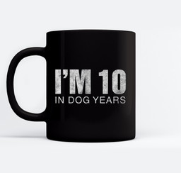I'm 10 In Dog Years Funny 70th Birthday Gift Mugs-Ceramic Mug-Black