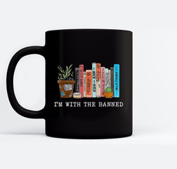 I'm With The Banned Books I Read Banned Books Lovers Mugs-Ceramic Mug-Black