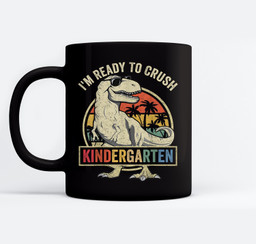I'm Ready To Crush Kindergarten Back To School Dinosaur Boys Mugs-Ceramic Mug-Black