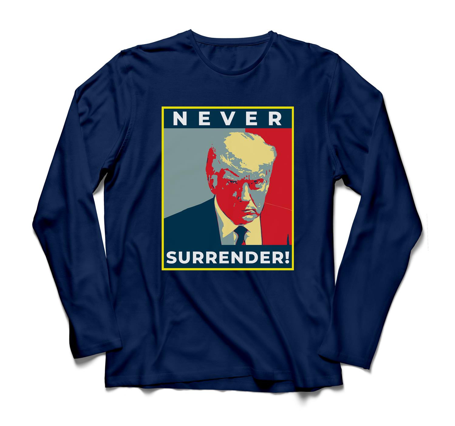Donald Trump Never Surrender  Mug shot August 24 2023 Sweatshirt & Hoodie-Long Sleeve-Navy
