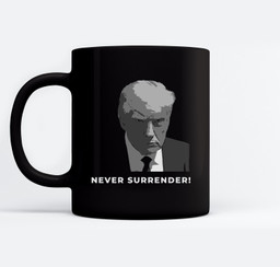 Donald Trump Never Surrender  Mug shot August 24 2023 grey Mugs-Ceramic Mug-Black