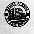 Trucker Save Driving Custom Name Cut Metal Sign