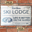 Nice Design Ski Lodge Life Is Better White Rectangle Metal Sign Custom Name Year