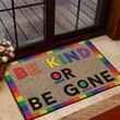 LGBT Pride Themed Be Kind Or Be Gone Doormat Home Decor