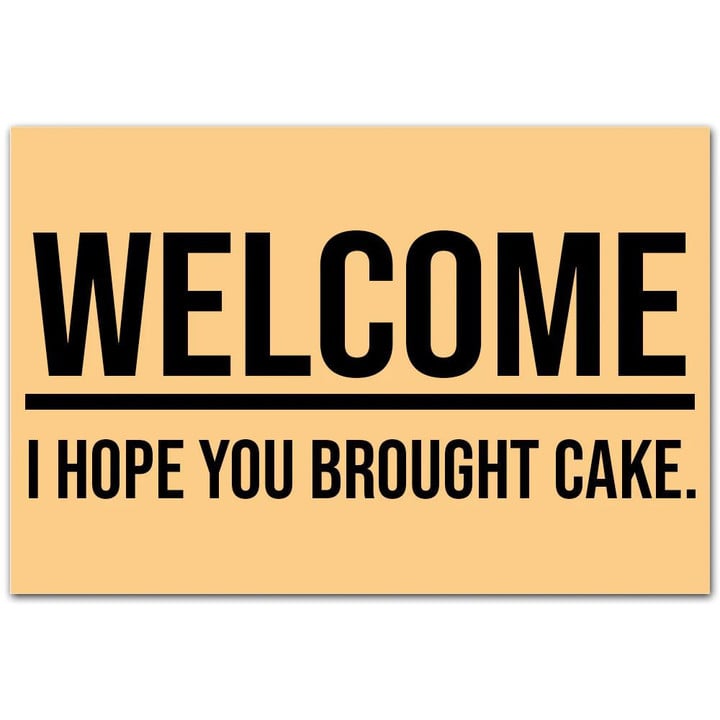 Welcome I Hope You Brought Cake Doormat Home Decor