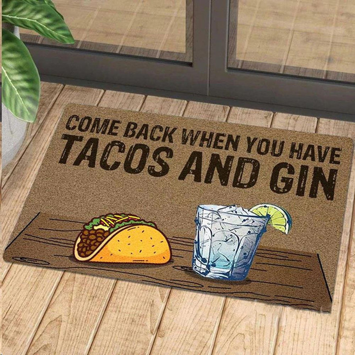Traditional Food Come Back When You Have Tacos And Gin Doormat Home Decor