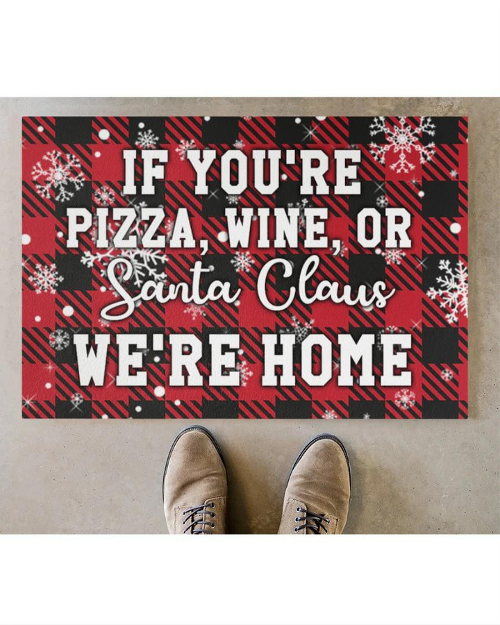If You Are Pizza Wine Or Santa We Are Home Funny Christmas Plaid Design Doormat Home Decor