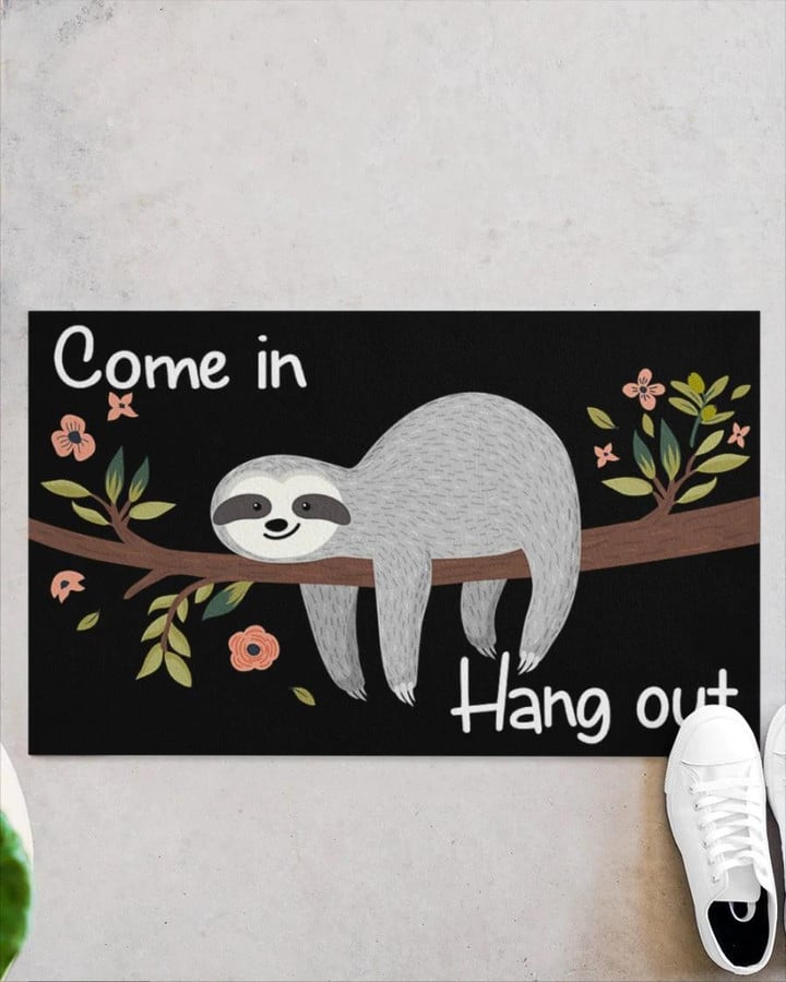 Sloth Come In Hang Out Gift For Sloth Lovers Design Doormat Home Decor