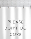 White Shower Curtain  Please Don't Do Coke In The Bathroom