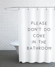White Shower Curtain  Please Don't Do Coke In The Bathroom