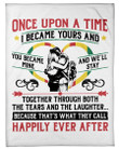 Once Upon A Time I Became Yours And You Became Mine Gifts Fleece Blanket