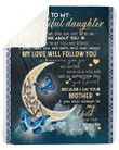 To My Beautiful Daughter My Love Will Follow You Fleece Blanket
