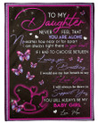 To My Daughter Never Feel That You Are Alone From Mom Fleece Blanket
