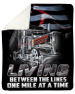 Trucker Living Between The Lines One Mile At A Time Fleece Blanket