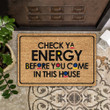 Check Ya Energy Before You Come Printed Doormat Home Decor