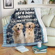 A House Is Not A Home Without Golden Retriever Fleece Blanket