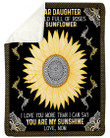 Sunflower I Love You More Than I Can Say Fleece Blanket To Daughter Sherpa Blanket