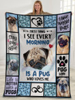 I See Every Morning Is A Pug Who Loves Me Fleece Blanket
