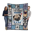 I See Every Morning Is A Pug Who Loves Me Fleece Blanket