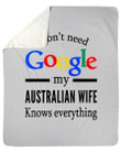 I Don't Need Google My Australian Wife Knows Everything Sherpa Blanket