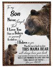 To My Son I Love You And Believe In You Mama Bear Fleece Blanket