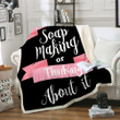 Soapmaking Or Thinking About It Printed Sherpa Fleece Blanket