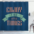 Enjoy Little Things Grungy Positive Message Shower Curtain Home Decor