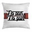 No Pain No Gain Sign Art Printed Cushion Cover