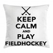 Play Fieldhockey Phrase Keep Calm Art Printed Cushion Cover