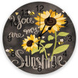You Are My Sunshine Blooming Sunflower And Bees Decorative Wall Clock