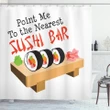Point Me Nearest Sushi Bar Shower Curtain Shower Curtain