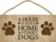 A House Is Not A Home Without Dogs Rectangle Door Sign Home Decor