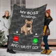 Cute French Bulldog My Boss Is Calling And I Must Go Sherpa Fleece Blanket