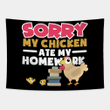 Sorry My Chicken Ate My Homework Back To School Tapestry Wall Hanging For Home Decor