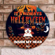 Cool Wooden Circle Door Sign Home Decor Custom Name It's Always Halloween Inside My Head
