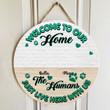 Into Pet Wooden Circle Door Sign Home Decor Custom Name The Humans Just Live Here With Us