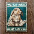 Cute Rabbit Your Butt Napkins My Lord Rectangle Metal Sign