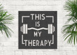 This Is My Therapy Gym Quote Cut Metal Sign