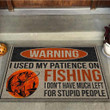 I Used My Patience On Fishing Vintage Style Doormat Home Decor