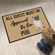 All Guest Must Be Approved By Our Gift For Pug Dog Lovers Doormat Home Decor