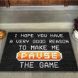 I Hope You Have A Very Good Reason Video Game Doormat Home Decor