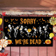 Halloween Skeleton Dancing Sorry We're Dead Doormat Home Decor