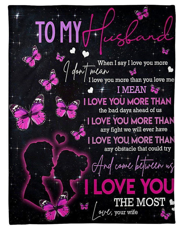 To My Husband I Love You The Most Gifts From Wife Fleece Blanket