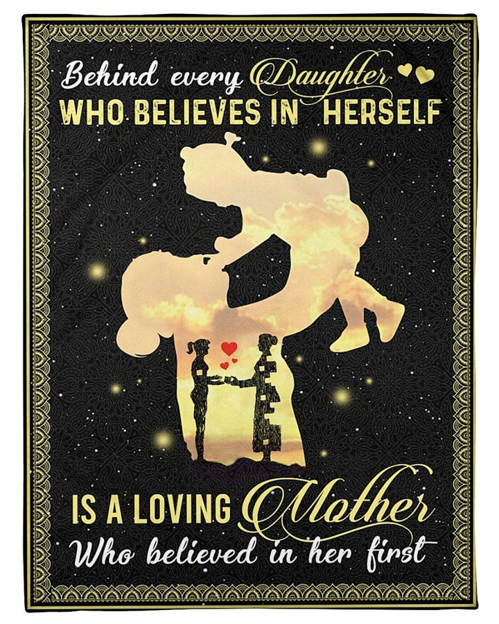 Behind Every Daughter Mother Believed In Her First Gifts For Moms Fleece Blanket