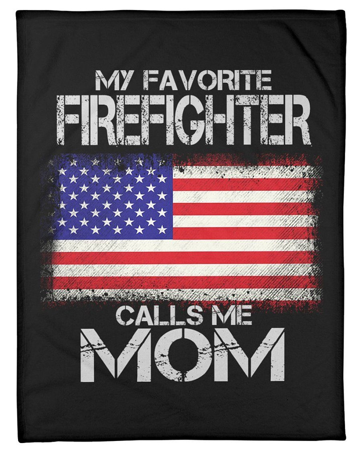 My Favorite Firefighter Calls Me Mom American Flag Design Gifts For Mom Fleece Blanket