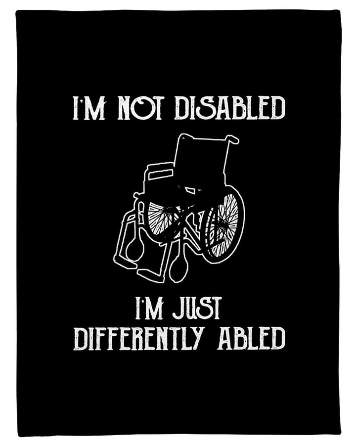 I'm Not Disabled I'm Just Differently Abled Fleece Blanket